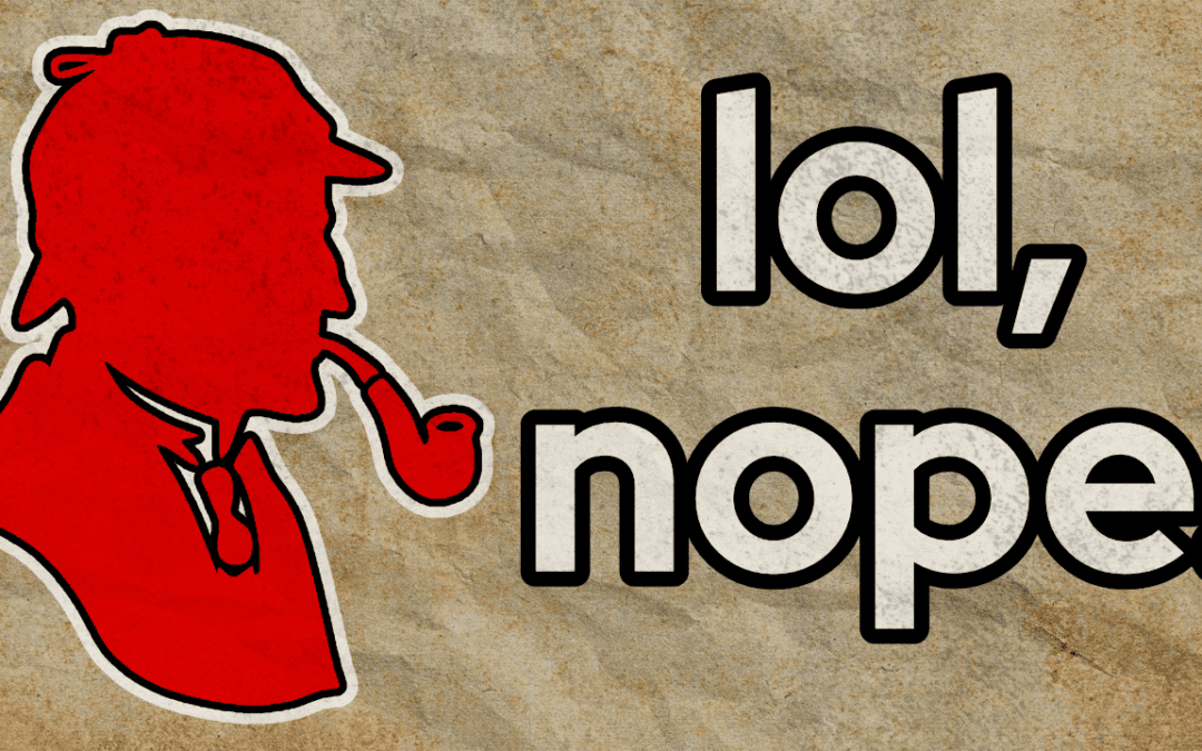 Is Sherlock Holmes actually a jerk?